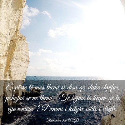 Picture 03 - Romakëve 3:8 ALB - E përse të mos themi si disa që, duke shpifur, - Bible Verse Picture