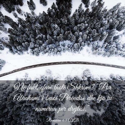 Picture 03 - Romakëve 4:3 ALB - Në fakt, çfarë thotë Shkrimi? “Por Abrahami - Bible Verse Picture