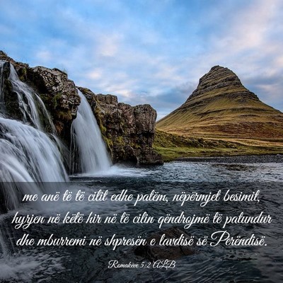Picture 03 - Romakëve 5:2 ALB - me anë të të cilit edhe patëm, nëpërmjet - Bible Verse Picture