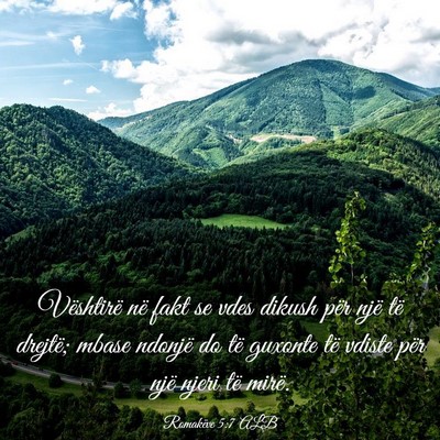 Picture 03 - Romakëve 5:7 ALB - Vështirë në fakt se vdes dikush për një të - Bible Verse Picture