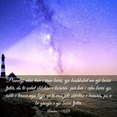 Picture 03 - Romakëve 7:3 ALB - Prandaj, nëse, kur i rron burri, ajo bashkohet - Bible Verse Picture