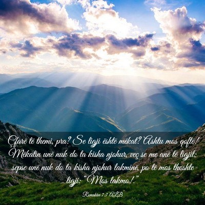 Picture 03 - Romakëve 7:7 ALB - Çfarë të themi, pra? Se ligji është mëkat? - Bible Verse Picture