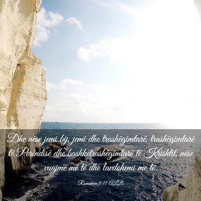 Picture 03 - Romakëve 8:17 ALB - Dhe nëse jemi bij, jemi dhe trashëgimtarë, - Bible Verse Picture