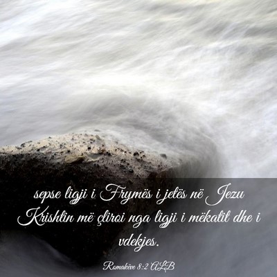 Picture 03 - Romakëve 8:2 ALB - sepse ligji i Frymës i jetës në Jezu Krishtin - Bible Verse Picture