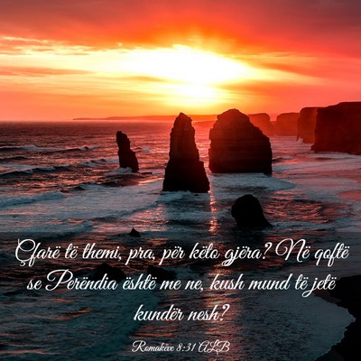 Picture 03 - Romakëve 8:31 ALB - Çfarë të themi, pra, për këto gjëra? Në - Bible Verse Picture