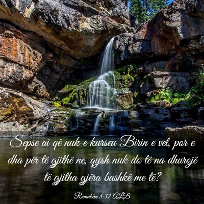 Picture 03 - Romakëve 8:32 ALB - Sepse ai që nuk e kurseu Birin e vet, por e dha - Bible Verse Picture