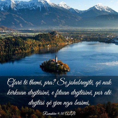Picture 03 - Romakëve 9:30 ALB - Çfarë të themi, pra? Se johebrenjtë, që nuk - Bible Verse Picture