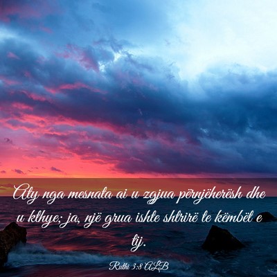 Picture 03 - Ruthi 3:8 ALB - Aty nga mesnata ai u zgjua përnjëherësh dhe u - Bible Verse Picture