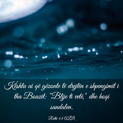 Picture 03 - Ruthi 4:8 ALB - Kështu ai që gëzonte të drejtën e shpengimit - Bible Verse Picture