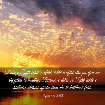 Picture 03 - Sofonia 1:14 ALB - Dita e Zotit është e afërt, është e afërt - Bible Verse Picture