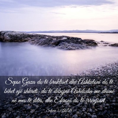 Picture 03 - Sofonia 2:4 ALB - Sepse Gaza do të braktiset dhe Ashkeloni do të - Bible Verse Picture