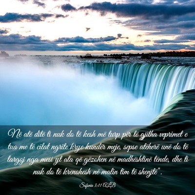 Picture 03 - Sofonia 3:11 ALB - Në atë ditë ti nuk do të kesh më turp për - Bible Verse Picture