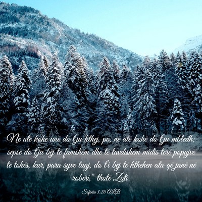 Picture 03 - Sofonia 3:20 ALB - Në atë kohë unë do t’ju kthej, po, në atë - Bible Verse Picture