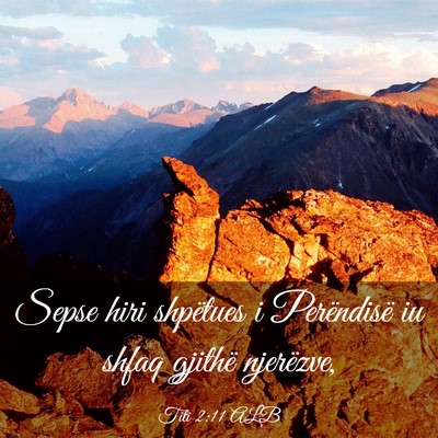 Picture 03 - Titi 2:11 ALB - Sepse hiri shpëtues i Perëndisë iu shfaq - Bible Verse Picture