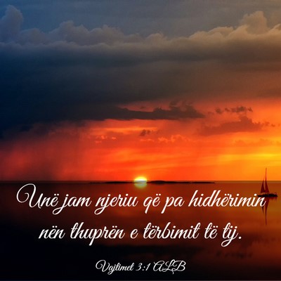 Picture 03 - Vajtimet 3:1 ALB - Unë jam njeriu që pa hidhërimin nën thuprën - Bible Verse Picture