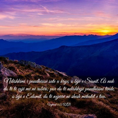 Picture 03 - Vajtimet 4:22 ALB - Ndëshkimi i paudhësisë sate u krye, o bijë e - Bible Verse Picture