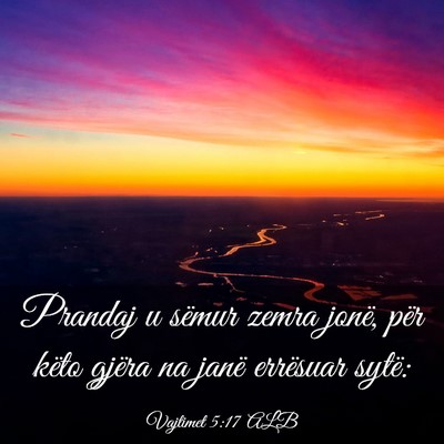 Picture 03 - Vajtimet 5:17 ALB - Prandaj u sëmur zemra jonë, për këto gjëra - Bible Verse Picture