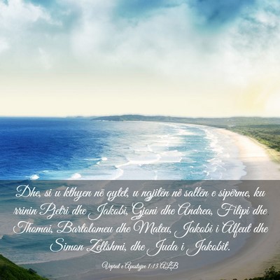 Picture 03 - Veprat e Apostujve 1:13 ALB - Dhe, si u kthyen në qytet, u ngjitën në - Bible Verse Picture