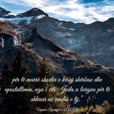 Picture 03 - Veprat e Apostujve 1:25 ALB - për të marrë shortin e kësaj shërbese dhe - Bible Verse Picture