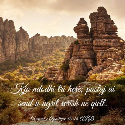 Picture 03 - Veprat e Apostujve 10:16 ALB - Kjo ndodhi tri herë; pastaj ai send u ngrit - Bible Verse Picture