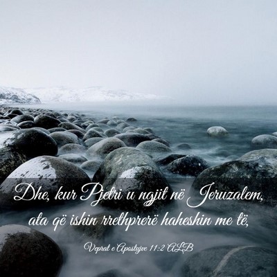 Picture 03 - Veprat e Apostujve 11:2 ALB - Dhe, kur Pjetri u ngjit në Jeruzalem, ata që - Bible Verse Picture