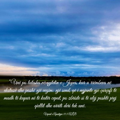 Picture 03 - Veprat e Apostujve 11:5 ALB - “Unë po lutesha në qytetin e Jopes, kur u - Bible Verse Picture
