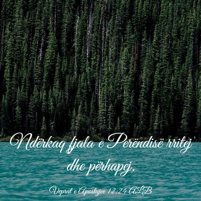 Picture 03 - Veprat e Apostujve 12:24 ALB - Ndërkaq fjala e Perëndisë rritej dhe - Bible Verse Picture