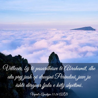 Picture 03 - Veprat e Apostujve 13:26 ALB - Vëllezër, bij të pasardhësve të Abrahamit, - Bible Verse Picture