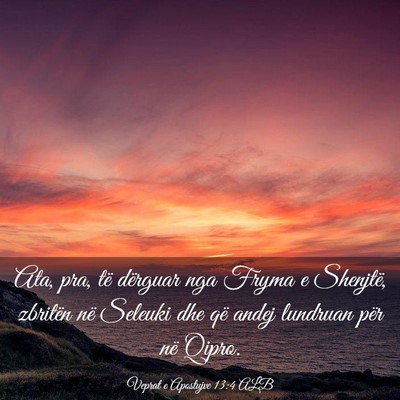 Picture 03 - Veprat e Apostujve 13:4 ALB - Ata, pra, të dërguar nga Fryma e Shenjtë, - Bible Verse Picture