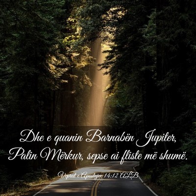 Picture 03 - Veprat e Apostujve 14:12 ALB - Dhe e quanin Barnabën Jupiter, Palin Mërkur, - Bible Verse Picture