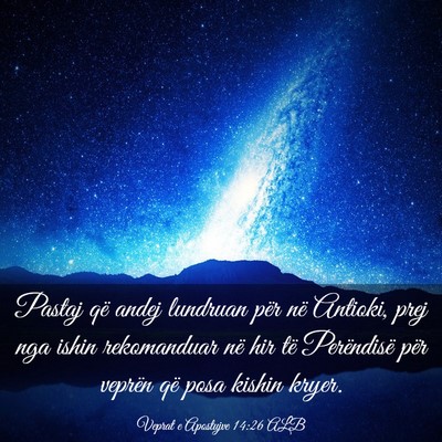 Picture 03 - Veprat e Apostujve 14:26 ALB - Pastaj që andej lundruan për në Antioki, prej - Bible Verse Picture
