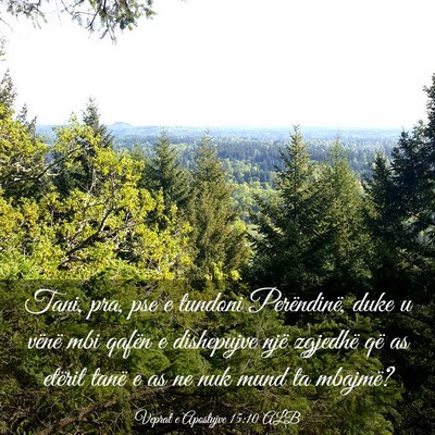 Picture 03 - Veprat e Apostujve 15:10 ALB - Tani, pra, pse e tundoni Perëndinë, duke u - Bible Verse Picture