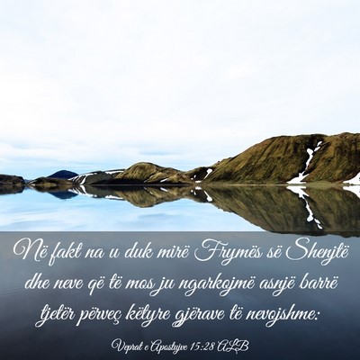 Picture 03 - Veprat e Apostujve 15:28 ALB - Në fakt na u duk mirë Frymës së Shenjtë dhe - Bible Verse Picture