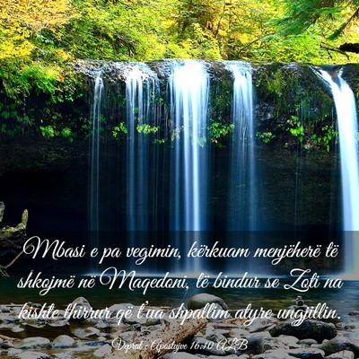 Picture 03 - Veprat e Apostujve 16:10 ALB - Mbasi e pa vegimin, kërkuam menjëherë të - Bible Verse Picture