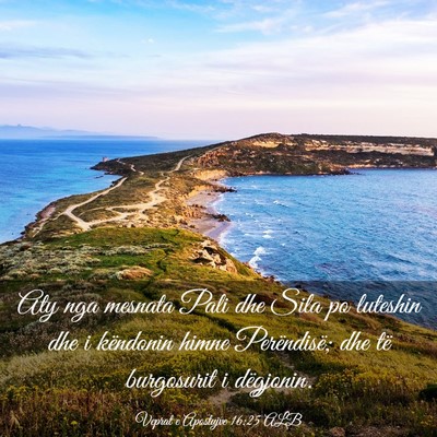 Picture 03 - Veprat e Apostujve 16:25 ALB - Aty nga mesnata Pali dhe Sila po luteshin dhe i - Bible Verse Picture