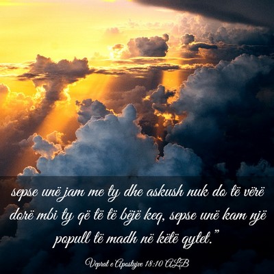 Picture 03 - Veprat e Apostujve 18:10 ALB - sepse unë jam me ty dhe askush nuk do të vërë - Bible Verse Picture