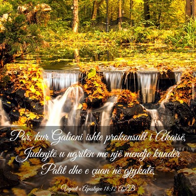 Picture 03 - Veprat e Apostujve 18:12 ALB - Por, kur Galioni ishte prokonsull i Akaisë, - Bible Verse Picture