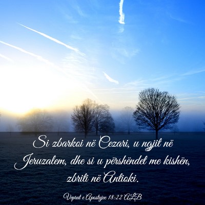 Picture 03 - Veprat e Apostujve 18:22 ALB - Si zbarkoi në Cezari, u ngjit në Jeruzalem, dhe - Bible Verse Picture