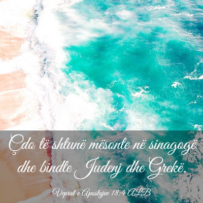 Picture 03 - Veprat e Apostujve 18:4 ALB - Çdo të shtunë mësonte në sinagogë dhe - Bible Verse Picture