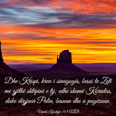 Picture 03 - Veprat e Apostujve 18:8 ALB - Dhe Krispi, kreu i sinagogës, besoi te Zoti me - Bible Verse Picture