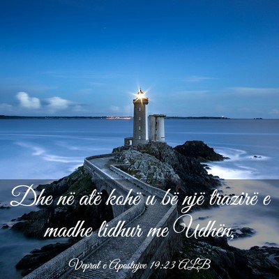 Picture 03 - Veprat e Apostujve 19:23 ALB - Dhe në atë kohë u bë një trazirë e madhe - Bible Verse Picture