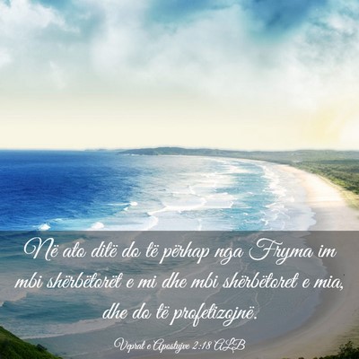 Picture 03 - Veprat e Apostujve 2:18 ALB - Në ato ditë do të përhap nga Fryma im mbi - Bible Verse Picture