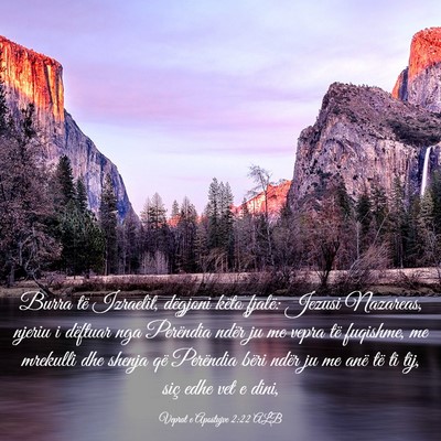 Picture 03 - Veprat e Apostujve 2:22 ALB - Burra të Izraelit, dëgjoni këto fjalë: Jezusi - Bible Verse Picture