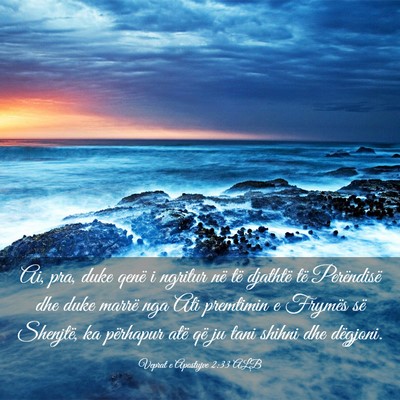 Picture 03 - Veprat e Apostujve 2:33 ALB - Ai, pra, duke qenë i ngritur në të djathtë - Bible Verse Picture