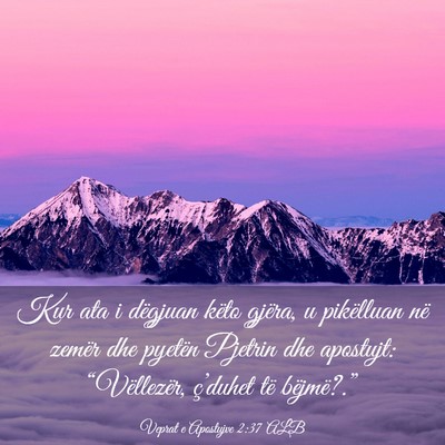 Picture 03 - Veprat e Apostujve 2:37 ALB - Kur ata i dëgjuan këto gjëra, u pikëlluan në - Bible Verse Picture