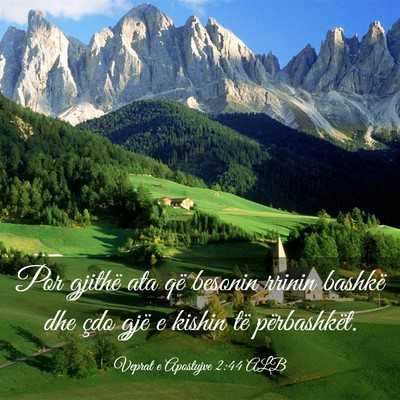 Picture 03 - Veprat e Apostujve 2:44 ALB - Por gjithë ata që besonin rrinin bashkë dhe - Bible Verse Picture
