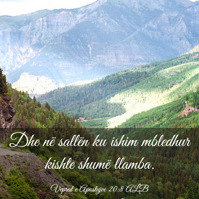 Picture 03 - Veprat e Apostujve 20:8 ALB - Dhe në sallën ku ishim mbledhur kishte shumë - Bible Verse Picture