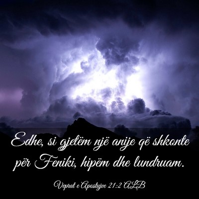 Picture 03 - Veprat e Apostujve 21:2 ALB - Edhe, si gjetëm një anije që shkonte për - Bible Verse Picture