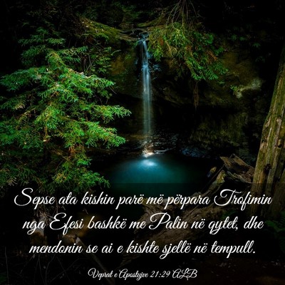 Picture 03 - Veprat e Apostujve 21:29 ALB - Sepse ata kishin parë më përpara Trofimin nga - Bible Verse Picture