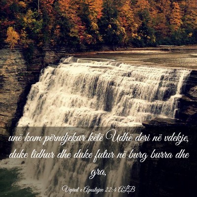Picture 03 - Veprat e Apostujve 22:4 ALB - unë kam përndjekur këtë Udhë deri në - Bible Verse Picture